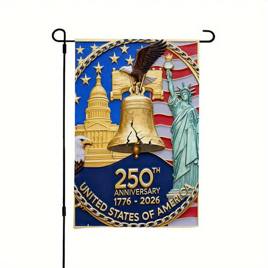 USA 250th Anniversary Garden Flag – 2D Flat Print, Polyester, Multiple Sizes, Machine Washable – Outdoor Decor for Holidays